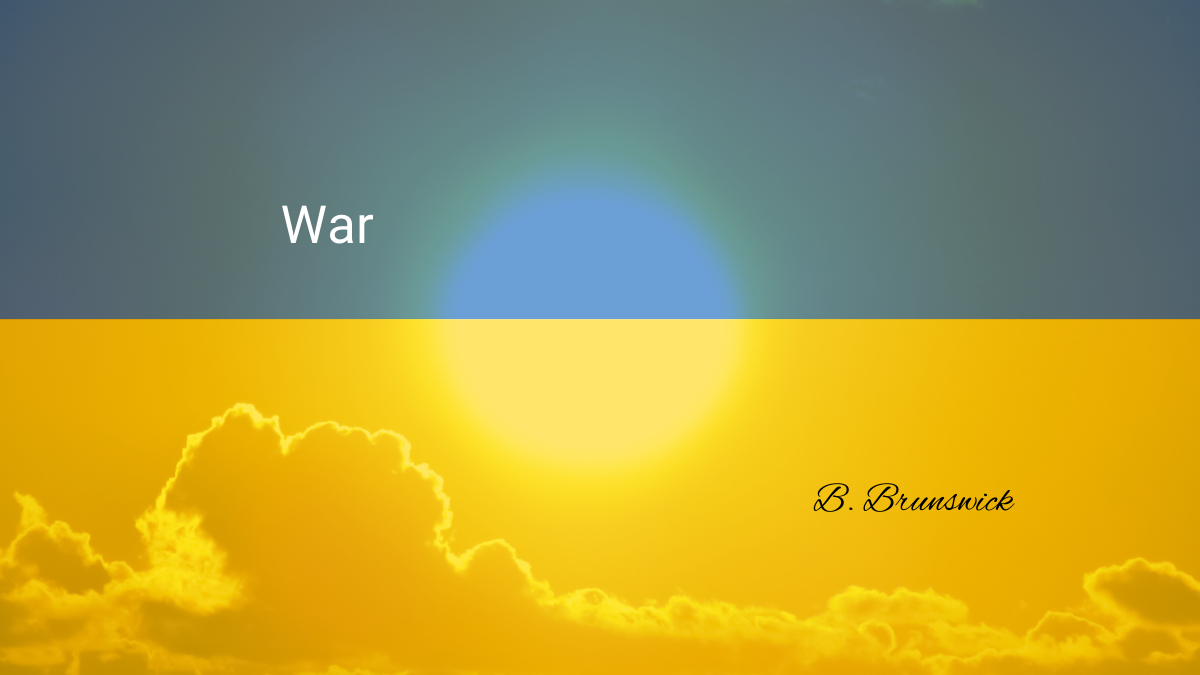 War – A Poem by B.Brunswick
